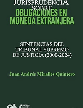 JURISPRUDENCIA SOBRE OBLIGACIONES EN MONEDA EXTRANJERA: Juan Andrés Miralles Quintero