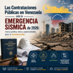 Las Contrataciones Públicas en Venezuela ante la Emergencia Sísmica de 2026: marco jurídico, retos y oportunidades para la reconstrucción.